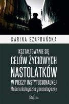 Okładka książki Kształtowanie się celów życiowych nastolatków...