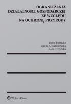 Okładka książki Ograniczenia działalności gospodarczej ze względu na ochronę przyrody