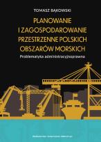 Okładka książki Planowanie i zagospodarowanie przestrzenne polskich obszarów morskich