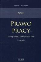 Okładka książki Praxis Prawo pracy dla sędziów i pełnomocników w.3