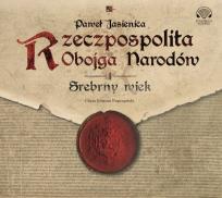 Okładka książki Rzeczpospolita obojga narodów. Srebrny wiek CD - Audiobook