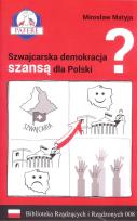 Okładka książki Szwajcarska demokracja szansą dla Polski? Biblioteka Rządzących i Rządzonych Tom 8
