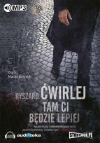 Okładka książki Tam Ci będzie lepiej - Audiobook