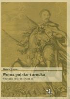 Okładka książki Wojna polsko turecka w latach 1672-1676 t.2