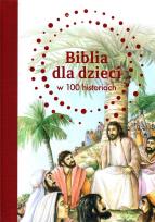 Okładka książki Biblia dla dzieci w 100 historiach