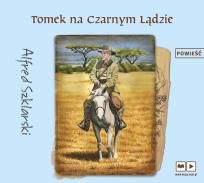 Okładka książki CD MP3 TOMEK NA CZARNYM LĄDZIE PRZYGODY TOMKA WILMOWSKIEGO