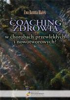 Okładka książki Coaching zdrowia w chorobach przewlekłych i nowotworowych?
