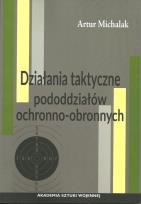 Okładka książki Działania taktyczne pododdziałów ochronno-obronnych