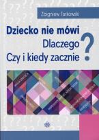 Okładka książki Dziecko nie mówi. Dlaczego? Czy i kiedy zacznie?