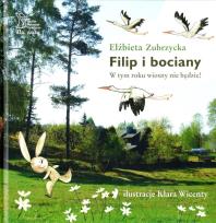 Okładka książki Filip i bociany. W tym roku wiosny nie będzie!