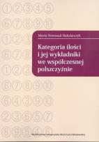Okładka książki Kategoria ilości i jej wykładniki we współczesnej polszczyźnie
