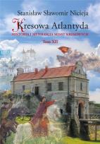 Okładka książki Kresowa Atlantyda Historia i mitologia miast kresowych Tom XII