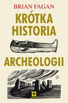 Okładka książki KRÓTKA HISTORIA ARCHEOLOGII