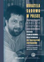 Okładka książki Kuratela Sądowa w Polsce Analiza systemu Księga pamiątkowa dedykowana dr Tadeuszowi Jedynakowi