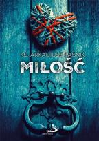 Okładka książki Miłość - ks. Arkadiusz Paśnik