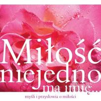 Okładka książki Miłość niejedno ma imię...
