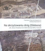 Okładka książki Na skrzyżowaniu dróg (Ekklesia)
