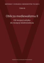 Opakowanie Oblicza mediewalizmu II Od recepcji antyku do recepcji średniowiecza