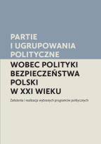 Opakowanie Partie i ugrupowania polityczne wobec polityki bezpieczeństwa Poolski w XXI wieku