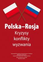 Okładka książki POLSKA ROSJA KRYZYSY KONFLIKTY WYZWANIA MATERIAŁY POKONFERENCYJNE