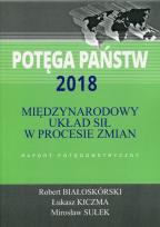 Okładka książki Potęga państw 2018 Międzynarodowy układ sił w procesie zmian