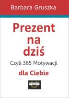 Okładka książki Prezent na dziś, czyli 365 motywacji dla Ciebie