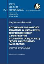 Okładka książki Rozwijanie sprawności mówienia w kształceniu neofilologicznym perspektywy studentów uczących się języka angielskiego
