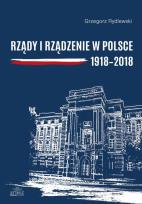 Okładka książki Rządy i rządzenie w Polsce 1918-2018