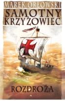 Okładka książki Samotny Krzyżowiec T.4 Rozdroża