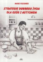 Okładka książki Strategie dobrego życia dla osób z autyzmem