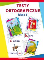 Okładka książki TESTY ORTOGRAFICZNE KLASA 3 SUKCES W NAUCE WYD. 2