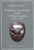 Okładka książki Towarzystwo Gimnastyczne Sokół w II Rzeczypospolitej 1918-1939