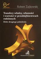 Okładka książki Transfery władzy własności i wartości w przedsiębiorstwach rodzinnych