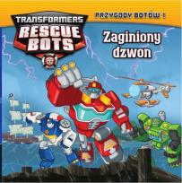 Okładka książki Transformers Rescue Bots Przygody Botów 1 Zaginiony dzwon
