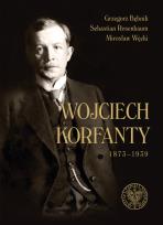 Okładka książki Wojciech Korfanty 1873-1939