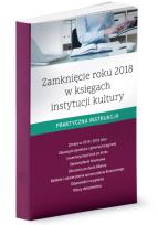 Okładka książki Zamknięcie roku 2018 w księgach instytucji kultury