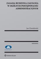 Okładka książki Zasada budzenia zaufania w ogólnym postępowaniu administracyjnym