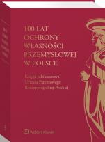Okładka książki 100 lat ochrony własności przemysłowej w Polsce