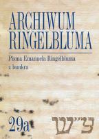 Okładka książki Archiwum Ringelbluma. Konspiracyjne Archiwum Getta Warszawy, tom 29a, Pisma Emanuela Ringelbluma