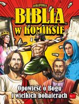Okładka książki Biblia w komiksie. Opowieść o Bogu i wielkich..