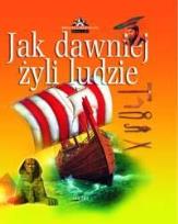 Okładka książki Biblioteka odkrywców - Jak dawniej żyli ... ARKADY