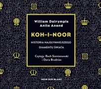 Okładka książki CD MP3 KOH I NOOR HISTORIA NAJSŁYNNIEJSZEGO DIAMENTU ŚWIATA