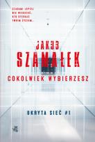 Okładka książki COKOLWIEK WYBIERZESZ UKRYTA SIEĆ TOM 1