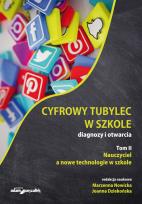 Okładka książki Cyfrowy tubylec w szkole Diagnozy i otwarcia Tom 2 Nauczyciel a nowe technologie w szkole