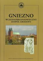 Okładka książki Gniezno wczesnośredniowieczny zespół grodowy