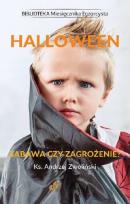 Okładka książki Halloween. Zabawa czy zagrożenie?