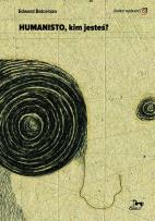 Okładka książki Humanisto, kim jesteś?