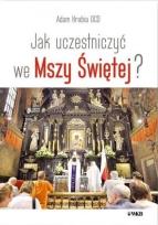 Okładka książki Jak uczestniczyć we Mszy Świętej