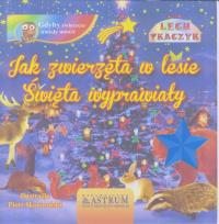 Okładka książki Jak zwierzęta w lesie święta wyprawiały+ audiobook