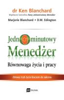 Okładka książki JEDNOMINUTOWY MENEDŻER RÓWNOWAGA ŻYCIA I PRACY ZDROWY TRYB ŻYCIA KLUCZEM DO SUKCESU